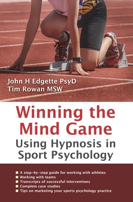 Winning the Mind Game: Using Hypnosis in Sport Psychology by Edgette, John H.