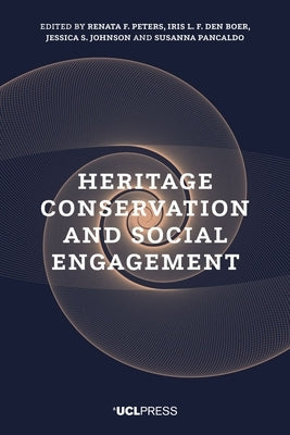 Heritage Conservation and Social Engagement by Peters, Renata