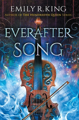 Everafter Song by King, Emily R.