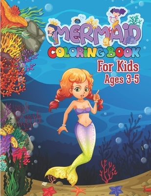 Mermaid Coloring Book for Kids Ages 3-5: Amazing Coloring Book For Kids, an activity book for children, Cute Children's Coloring Book by Publisher, Preschooler Book