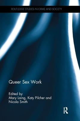 Queer Sex Work by Laing, Mary