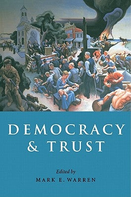 Democracy and Trust by Warren, Mark E.