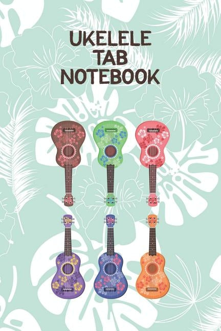 Ukelele Tab Notebook: Designed For Composition, Songwriting and Performance of Uke Players by Espuma, Edward J.