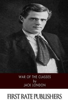 War of the Classes by London, Jack