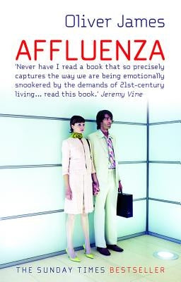 Affluenza by James, Oliver