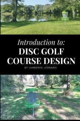 Introduction to Disc Golf Course Design by Brunsting, Dave