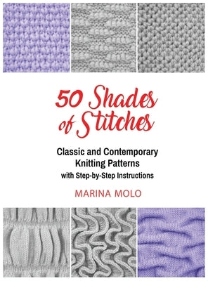 50 Shades of Stitches - Vol 2: Classic and Contemporay Knitting Patterns by Molo, Marina