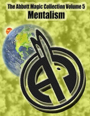 The Abbott Magic Collection Volume 5: Mentalism by Bordner, Greg