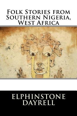Folk Stories from Southern Nigeria, West Africa by Lang, Andrew