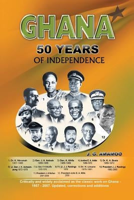 Ghana: 50 Year of Independence by Amamoo, Joseph Godson