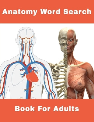 Anatomy Word Search Book For Adults: 124 Large Print Human body Puzzles With Solutions by Publisher, Nzactivity