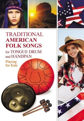 Traditional American Folk Songs for Tongue Drum or Handpan: Playing for Kids by Winter, Helen