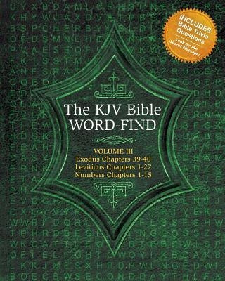 The KJV Bible Word-Find: Volume 3, Exodus 39-40, Leviticus 1-27, Numbers 1-15 by Webb, Karen