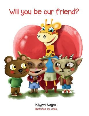 Will you be our friend by Nayak, Khyati