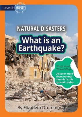 What Is An Earthquake? by Drummond, Elizabeth