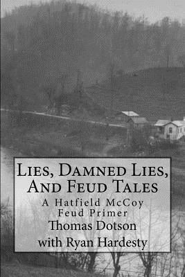 Lies, Damned Lies, And Feud Tales: The Collected Short Works by Hardesty, Ryan