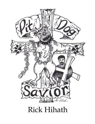 Pit Dog Savior by Polaski, Brian Gregory