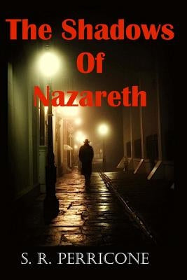 The Shadows of Nazareth by Perricone, S. R.