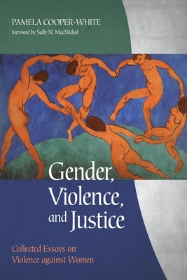 Gender, Violence, and Justice by Cooper-White, Pamela