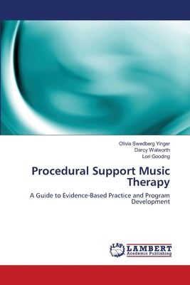 Procedural Support Music Therapy by Yinger, Olivia Swedberg