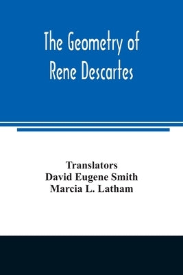 The geometry of Rene Descartes by Eugene Smith, David