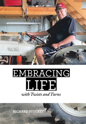 Embracing Life: With Twists and Turns by Stuckey, Richard