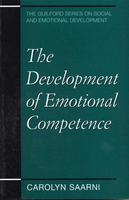 The Development of Emotional Competence by Saarni, Carolyn