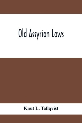 Old Assyrian Laws by L. Tallqvist, Knut
