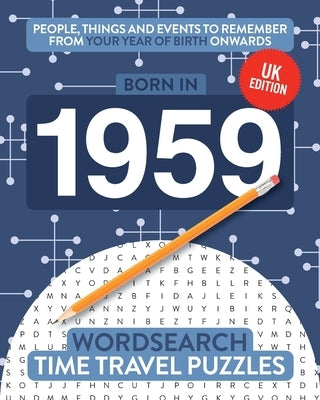 Born in 1959: Your Life in Wordsearch Puzzles by Time Travel Puzzles