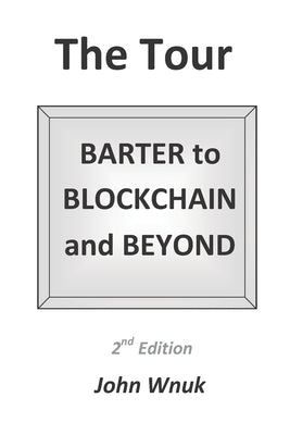 The Tour: BARTER to BLOCKCHAIN and BEYOND by Wnuk, Sherri J.