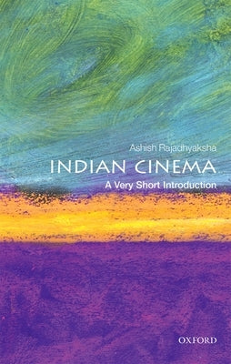 Indian Cinema: A Very Short Introduction by Rajadhyaksha, Ashish