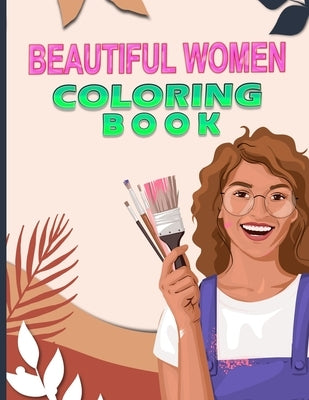Beautiful Women Coloring Book: fashion coloring activity book, Beautiful gentle sex Coloring pages for Adults Relaxation by Press, Amal