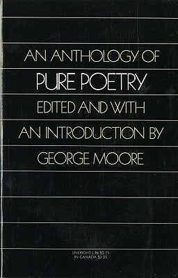An Anthology of Pure Poetry by Moore, George