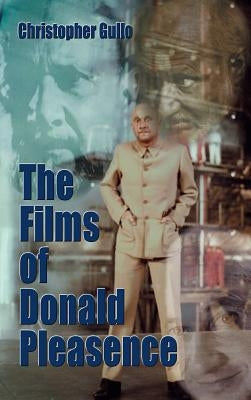 The Films of Donald Pleasence (Hardbck) by Gullo, Christopher