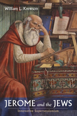 Jerome and the Jews by Krewson, William L.