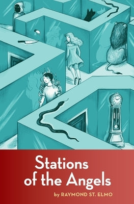 The Stations of the Angels by St Elmo, Raymond