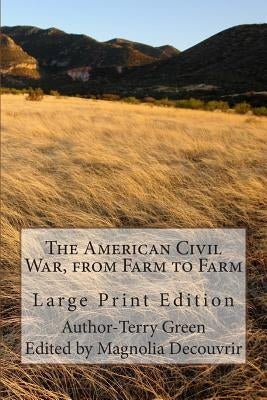 The American Civil War, from Farm to Farm: Large Print Edition by Decouvrir, Magnolia