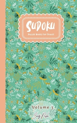 Sudoku Puzzle Books For Travel: Easy to Extreme Level Puzzle Travel Friendly Book Pocket Size 5x8 Inches (Volume 3) by Puzzle, Beauty