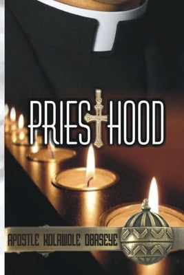 Priesthood by Obaseye, Kolawole
