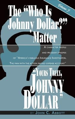 Yours Truly, Johnny Dollar Vol. 3 (Hardback) by Abbott, John C.