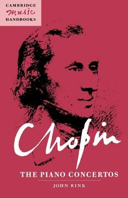 Chopin: The Piano Concertos by Rink, John