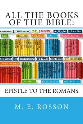 All the Books of the Bible: : Epistle to the Romans by Rosson, M. E.