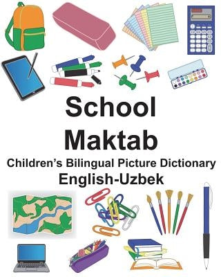 English-Uzbek School/Maktab Children's Bilingual Picture Dictionary by Carlson, Suzanne