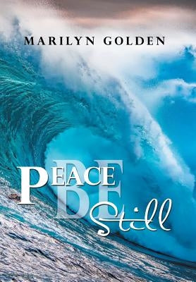 Peace Be Still by Golden, Marilyn