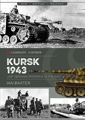 Kursk 1943: Last German Offensive in the East by Baxter, Ian