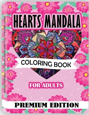 Hearts Mandala Coloring Book for Adults: Beautiful Heart Mandalas for Stress Relief and Relaxation by Rfza