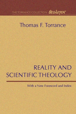 Reality and Scientific Theology by Torrance, Thomas F.
