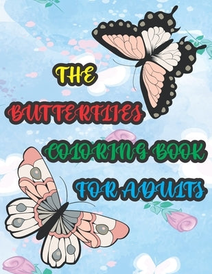 The Butterflies Coloring Book for Adults: Beautiful Mandalas and Cute Butterfly Coloring Book to Color and Relaxing Mind by Publications, Grooms-Darko