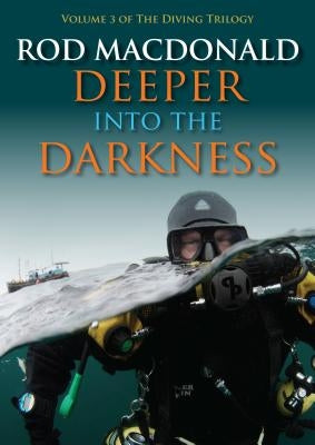 Deeper Into the Darkness by MacDonald, Rod