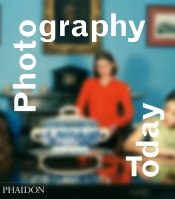 Photography Today: A History of Contemporary Photography by Durden, Mark